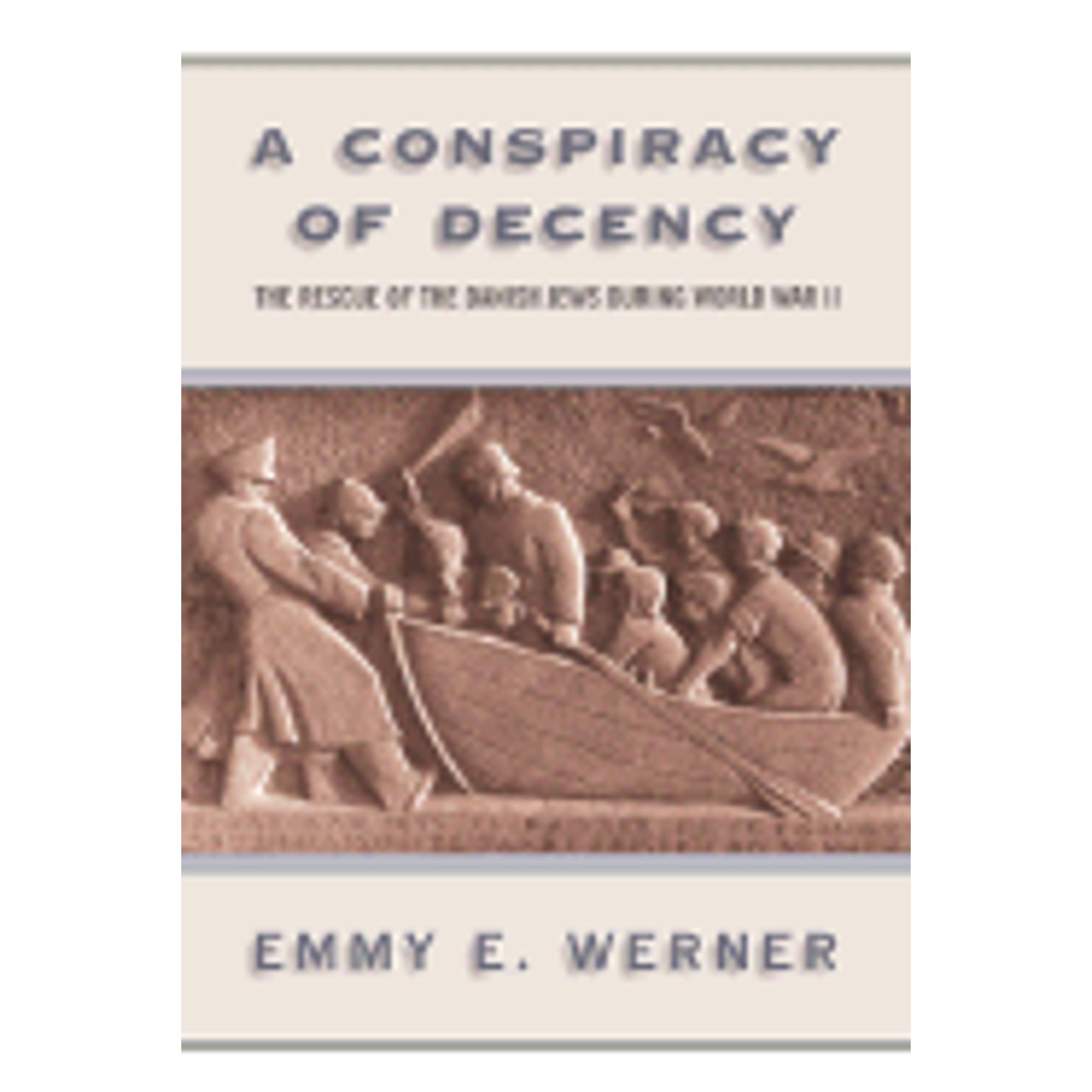 A Conspiracy of Decency: The Rescue of the Danish Jews During World War II (Hardcover) P964436